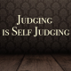 Judging is Self Judging