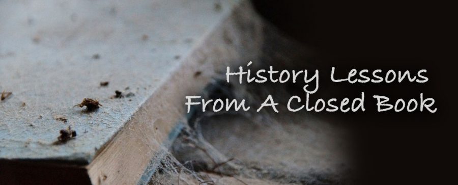 History Lessons From A Closed Book