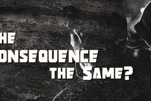 Is The Consequence The Same?