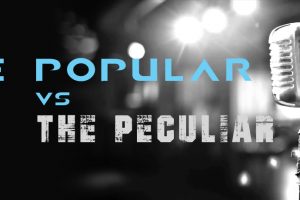 The Popular vs The Peculiar