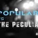 The Popular vs. The Peculiar