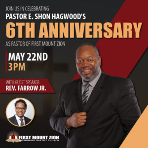 Pastor E. Shon Hagwood's 6th Anniversary @ FIRST MOUNT ZION MISSIONARY BAPTIST CHURCH