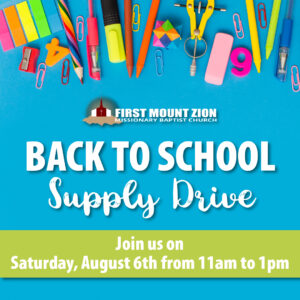 Back To School Supply Drive @ FIRST MOUNT ZION MISSIONARY BAPTIST CHURCH